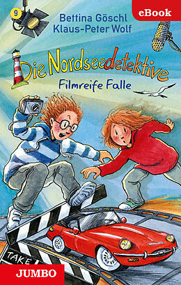 E-Book (epub) Die Nordseedetektive. Filmreife Falle von Klaus-Peter Wolf, Bettina Göschl