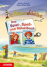 Fester Einband Die Nordseedetektive. Das Spiel-, Spaß- und Rätselbuch von Klaus-Peter Wolf, Bettina Göschl