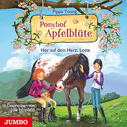 Audio CD (CD/SACD) Ponyhof Apfelblüte. Hör auf dein Herz, Lotte von Pippa Young