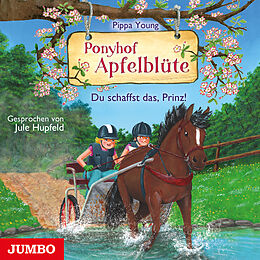 Audio CD (CD/SACD) Ponyhof Apfelblüte 19. Du schaffst das, Prinz! von Pippa Young, Jule Hupfeld
