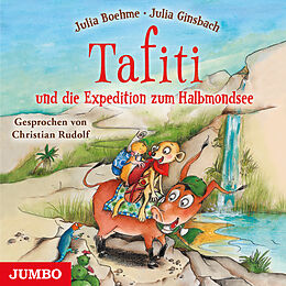 Audio CD (CD/SACD) Tafiti und die Expedition zum Halbmondsee von Julia Boehme