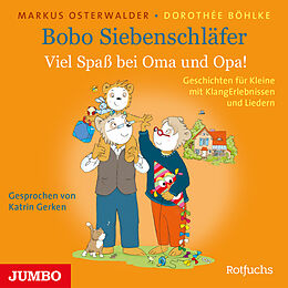 Audio CD (CD/SACD) Bobo Siebenschläfer. Viel Spaß bei Oma und Opa! von Markus Osterwalder, Dorothée Böhlke