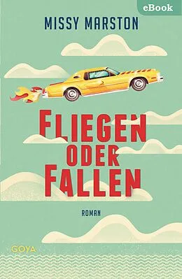 E-Book (epub) Fliegen oder fallen von Missy Marston