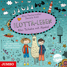 Audio CD (CD/SACD) Mein Lotta-Leben. Alles tschaka mit Alpaka von Alice Pantermüller