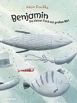 Fester Einband Benjamin - Ein kleiner Fisch mit großem Mut von Rocio Bonilla