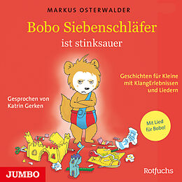 Audio CD (CD/SACD) Bobo Siebenschläfer ist stinksauer. Geschichten für ganz Kleine mit KlangErlebnissen und Musik von Markus Osterwalder