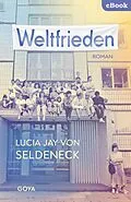 E-Book (epub) Weltfrieden von Lucia Jay von Seldeneck