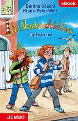 E-Book (epub) Die Nordseedetektive. Giftalarm von Klaus-Peter Wolf, Bettina Göschl