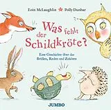 Fester Einband Was fehlt der Schildkröte? Eine Geschichte über das Brüllen, Reden und Zuhören von Eoin McLaughlin