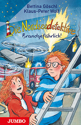 Fester Einband Die Nordseedetektive. Brandgefährlich! von Klaus-Peter Wolf, Bettina Göschl