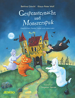 Fester Einband Gespensternacht und Monsterspuk. Geschichten, Spiele, Lieder und vieles mehr von Klaus-Peter Wolf, Bettina Göschl