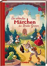 Fester Einband Die schönsten Märchen der Brüder Grimm von Jacob Grimm, Wilhelm Grimm