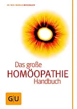 Fester Einband Homöopathie - Das große Handbuch von Markus Wiesenauer, Suzann Kirschner-Brouns