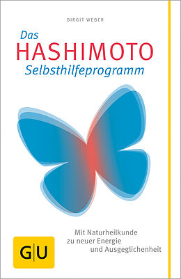 Kartonierter Einband Das Hashimoto-Selbsthilfeprogramm von Birgit Weber