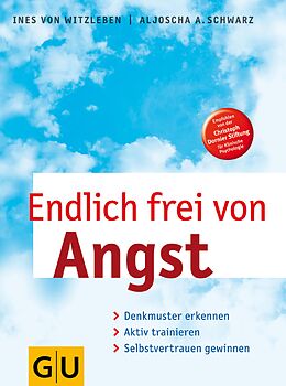 E-Book (epub) Endlich frei von Angst von Dr. Ines von Witzleben, Aljoscha Schwarz