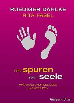 E-Book (epub) Die Spuren der Seele von Dr. med. Ruediger Dahlke, Rita Fasel