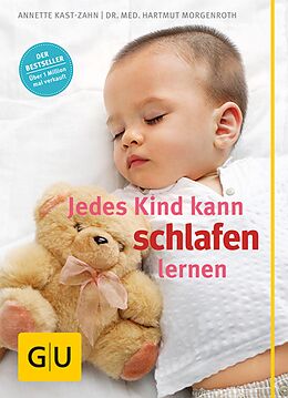 E-Book (epub) Jedes Kind kann schlafen lernen von Annette Kast-Zahn, Dr. med. Hartmut Morgenroth