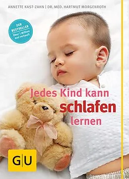 E-Book (epub) Jedes Kind kann schlafen lernen von Annette Kast-Zahn, Dr. med. Hartmut Morgenroth