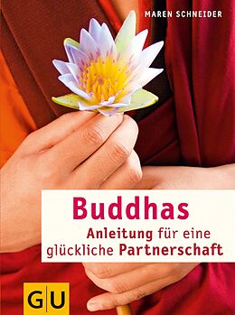 E-Book (epub) Buddhas Anleitung für eine glückliche Partnerschaft von Maren Schneider