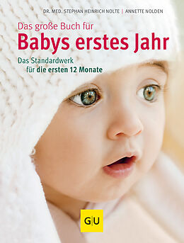 Fester Einband Das große Buch für Babys erstes Jahr von Annette Nolden, Stephan Heinrich Nolte