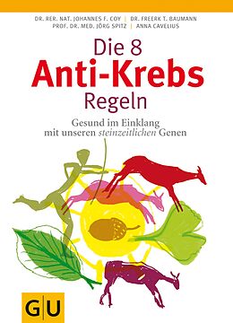 E-Book (epub) Die 8 Anti-Krebs-Regeln von Anna Cavelius, Dr. rer. nat. Johannes Coy, Dr. Freerk T. Baumann