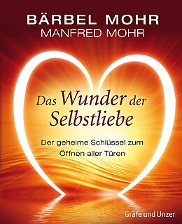 E-Book (epub) Das Wunder der Selbstliebe von Bärbel Mohr, Manfred Mohr