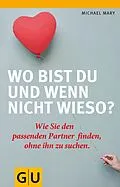 E-Book (epub) Wo bist Du und wenn nicht wieso? von Michael Mary
