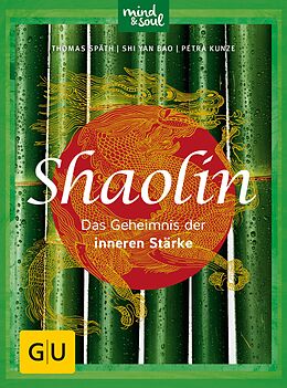 E-Book (epub) Shaolin - Das Geheimnis der inneren Stärke von Dr. Thomas Späth, Shi Yan Bao