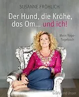 E-Book (epub) Der Hund, die Krähe, das Om... und ich! von Susanne Fröhlich