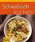 E-Book (epub) Schwäbisch kochen von Karola Wiedemann, Martina Kiel