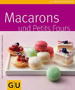 E-Book (epub) Macarons &amp; Petit Fours von Adelheid Schmidt-Thomé, Cornelia Klaeger