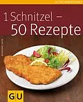 E-Book (epub) 1 Schnitzel - 50 Rezepte von Reinhardt Hess