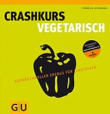 E-Book (epub) Crashkurs Vegetarisch von Cornelia Schinharl