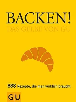 E-Book (epub) Backen! Das Gelbe von GU von Christina Geiger, Sebastian Dickhaut
