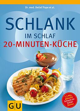 E-Book (epub) Schlank im Schlaf - 20-Minuten-Küche von Dr. med. Detlef Pape, Dr. med. Rudolf Schwarz, Elmar Trunz-Carlisi