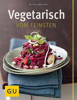 E-Book (epub) Vegetarisch vom Feinsten von Bettina Matthaei