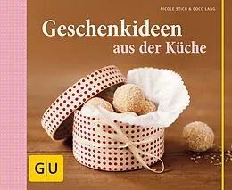 E-Book (epub) Geschenkideen aus der Küche von Nicole Stich