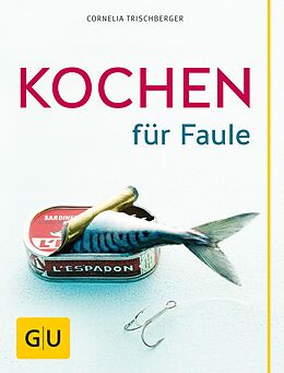 E-Book (epub) Kochen für Faule von Cornelia Trischberger