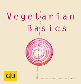 E-Book (epub) Vegetarian Basics von Sebastian Dickhaut, Cornelia Schinharl