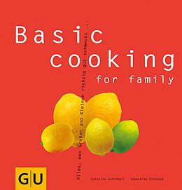 E-Book (epub) Basic cooking for family von Sebastian Dickhaut, Cornelia Schinharl