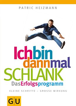 E-Book (epub) Ich bin dann mal schlank: Das Erfolgsprogramm von Patric Heizmann