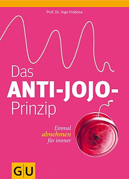E-Book (epub) Das Anti-Jojo-Prinzip von Prof. Dr. Ingo Froböse