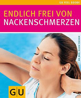 E-Book (epub) Endlich frei von Nackenschmerzen von Dr. med. Ellen Fischer
