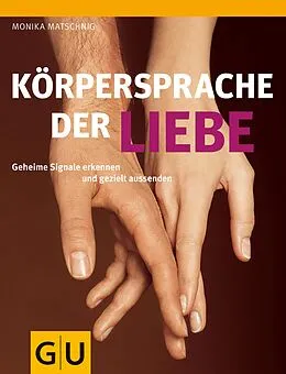 E-Book (epub) Körpersprache der Liebe von Monika Matschnig