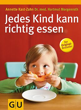 E-Book (epub) Jedes Kind kann richtig essen von Dr. med. Hartmut Morgenroth, Annette Kast-Zahn