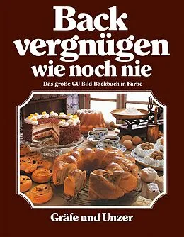 E-Book (epub) Backvergnügen wie noch nie von Christian Teubner, Annette Wolter