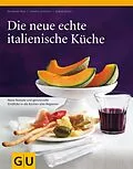 E-Book (epub) Die neue echte italienische Küche von Sabine Sälzer, Cornelia Schinharl, Reinhardt Hess