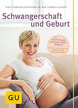 E-Book (epub) Schwangerschaft und Geburt von Birgit Gebauer-Sesterhenn, Thomas Villinger