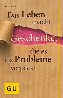 E-Book (epub) Das Leben macht Geschenke, die es als Problem verpackt von Karl Rabeder