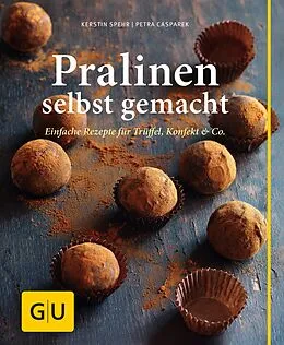 E-Book (epub) Pralinen selbst gemacht von Kerstin Spehr, Petra Casparek